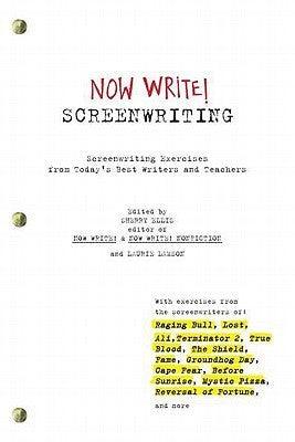 Now Write! Screenwriting: Screenwriting Exercises from Today's Best Writers and Teachers - Thryft