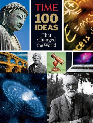 TIME 100 Ideas That Changed The World - History's Greatest Breakthroughs, Inventions, And Theories - Thryft