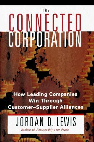 The Connected Corporation : How Leading Companies Win Through Customer-Supplier Alliances - Thryft