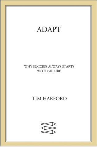 Adapt : Why Success Always Starts with Failure - Thryft