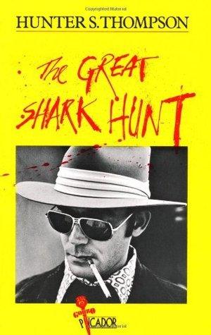 The Great Shark Hunt : Strange Tales from a Strange Time - Thryft