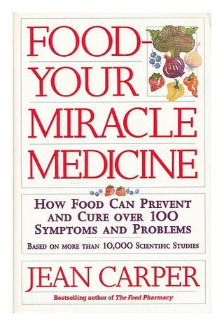 Food: Your Miracle Medicine