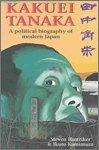 Kakuei Tanaka: Political Biography of Modern Japan - Thryft