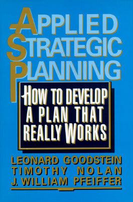 Applied Strategic Planning: How to Develop a Plan That Reallapplied Strategic Planning - Thryft