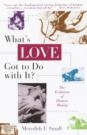 What's Love Got to Do with It? : The Evolution of Human Mating - Thryft