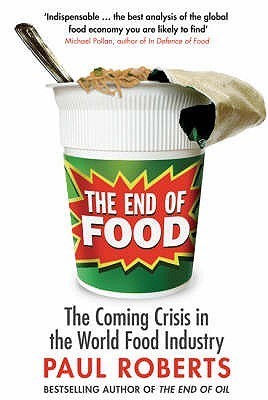 The End of Food: The Coming Crisis in the World Food Industry