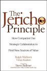 The Jericho Principle - How Companies Use Strategic Collaboration to Find New Sources of Value