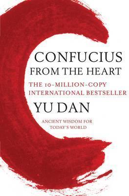 Confucius from the Heart : Ancient Wisdom for Today's World - Thryft