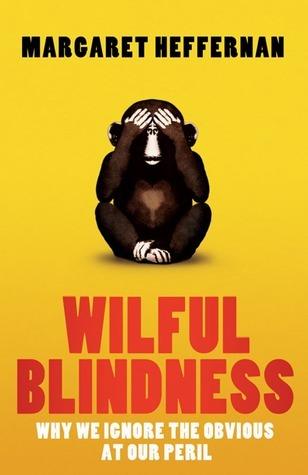 Wilful Blindness : Why We Ignore the Obvious at Our Peril - Thryft