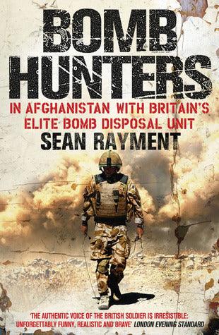 Bomb Hunters : In Afghanistan with Britain's Elite Bomb Disposal Unit - Thryft