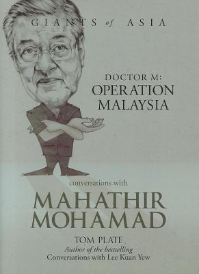 Conversations with Mahathir Mohamad: Dr M: Operation Malaysia