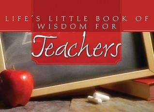 Life's Little Book Of Wisdom For Teachers - Thryft