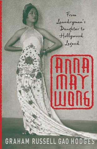 Anna May Wong: From Laundryman's Daughter to Hollywood Legend - Thryft