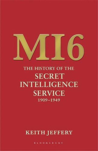 MI6: The History of the Secret Intelligence Service, 1909-1949 - Thryft