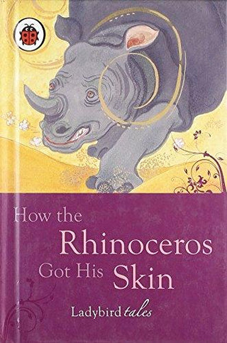 How The Rhinoceros Got His Skin - Thryft