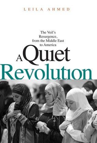 A Quiet Revolution : The Veil's Resurgence, from the Middle East to America - Thryft