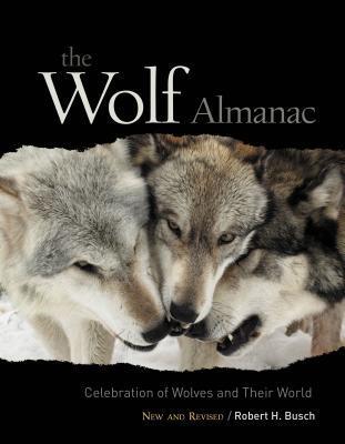 The Wolf Almanac - A Celebration of Wolves and Their World