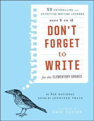 Don't Forget to Write for the Elementary Grades: 50 Enthralling and Effective Writing Lessons - Thryft