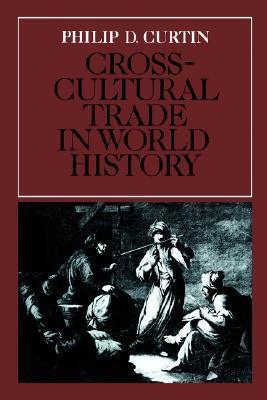 Cross-Cultural Trade in World History - Studies in Comparative World History - Thryft