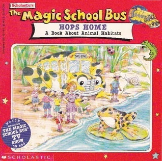 The Magic School Bus Hops Home: A Book About Animal Habitats