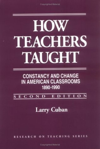 How Teachers Taught Constancy and Change in American Classrooms, 1890-1990