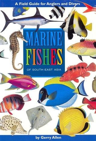 Marine Fishes of South-East Asia: A Field Guide for Anglers and Divers - Thryft