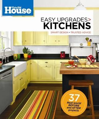 This Old House Easy Upgrades: Kitchens - Smart Design, Trusted Advice - Thryft