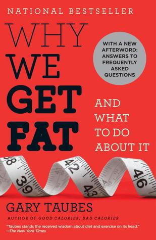 Why We Get Fat : And What to Do About It - Thryft