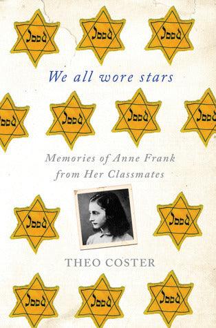 We All Wore Stars - Memories Of Anne Frank From Her Classmates - Thryft