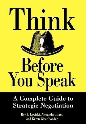 Think Before You Speak - A Complete Guide To Strategic Negotiation - Thryft