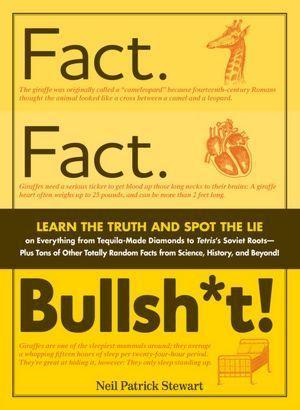 Fact. Fact. Bullsh*t! : Learn the Truth and Spot the Lie on Everything from Tequila-Made Diamonds to Tetris's Soviet Roots - Plus Tons of Other Totally Random Facts from Science, History and Beyond! - Thryft