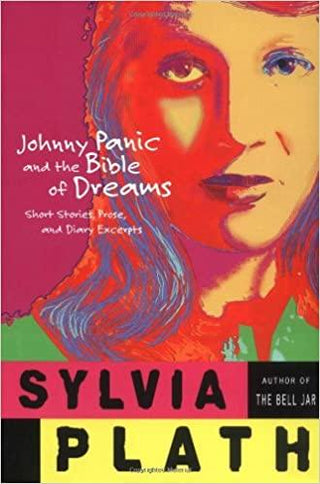 Johnny Panic and the Bible of Dreams : Short Stories, Prose, and Diary Excerpts - Thryft