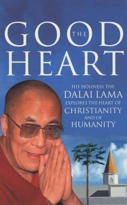 The Good Heart : His Holiness the Dalai Lama - Thryft