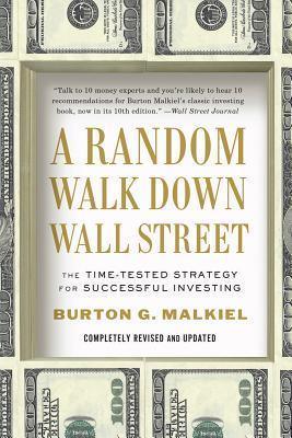 A Random Walk Down Wall Street: The Time-Tested Strategy For Successful Investing (Tenth Edition) - Thryft