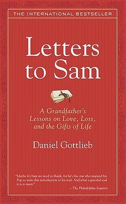 Letters to Sam: A Grandfather's Lessons on Love, Loss, and the Gifts of Life