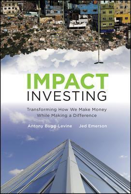 Impact Investing : Transforming How We Make Money While Making a Difference - Thryft