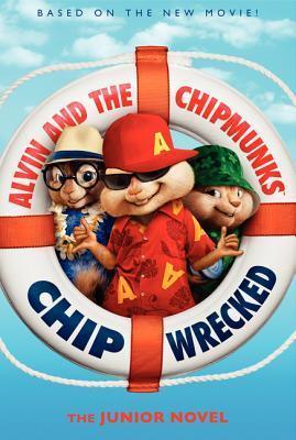 Alvin and the Chipmunks : Chipwrecked: The Junior Novel