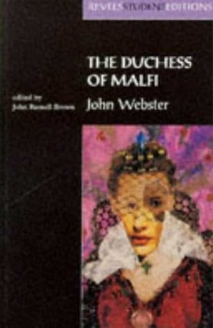 The Duchess of Malfi : By John Webster (Revels Student Editions)