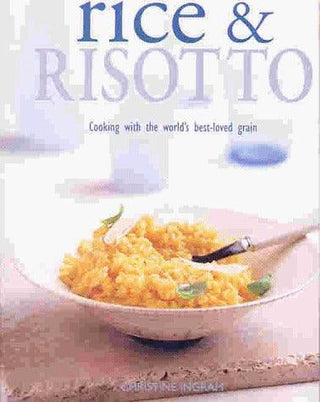 Rice and Risotto : A Beautifully Illustrated Guide to the Simple Rice Grain - Thryft