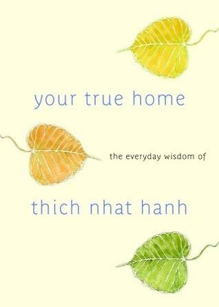 Your True Home : The Everyday Wisdom of Thich Nhat Hanh - Thryft