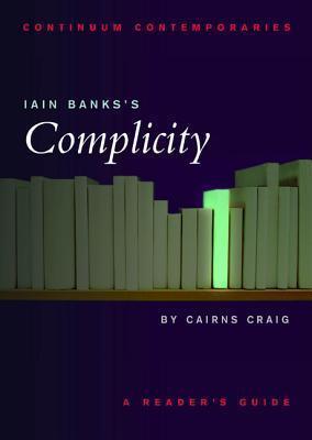 Iain Banks's Complicity : A Reader's Guide - Thryft