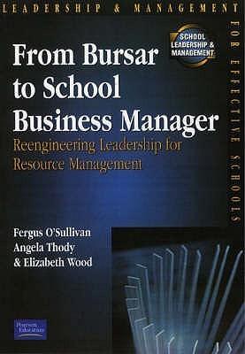 From Bursar to School Business Manager: Reengineering Leadership for Resource Management - School Leadership and Management Series - Thryft