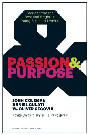 Passion and Purpose: Stories from the Best and Brightest Young Business Leaders