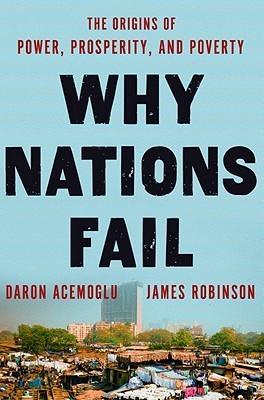 Why Nations Fail : The Origins of Power, Prosperity, and Poverty - Thryft