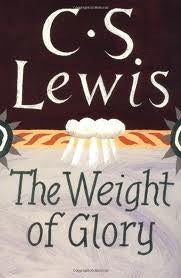 The Weight of Glory and Other Addresses