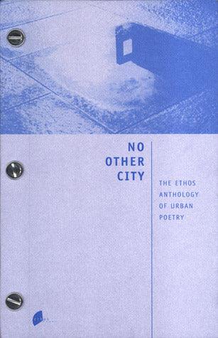 No Other City: The Ethos Anthology of Urban Poetry - Thryft