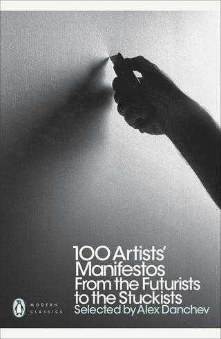 100 Artists' Manifestos : From the Futurists to the Stuckists - Thryft