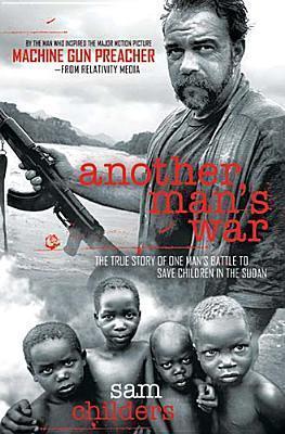 Another Man's War : The True Story of One Man's Battle to Save Children in the Sudan - Thryft