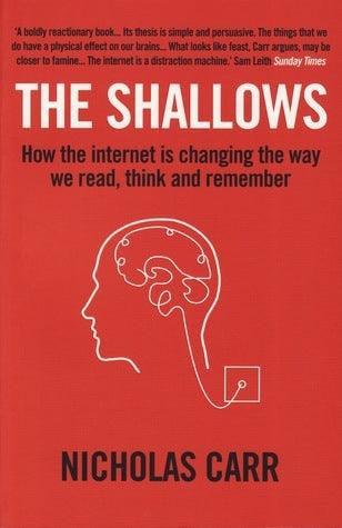 The Shallows : How the Internet Is Changing the Way We Think, Read and Remember - Thryft