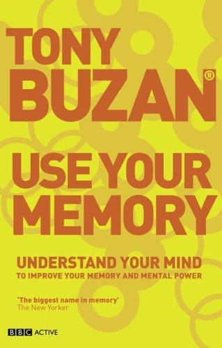 Use Your memory (new edition) : Understand Your Mind to Improve Your Memory and Mental Power - Thryft